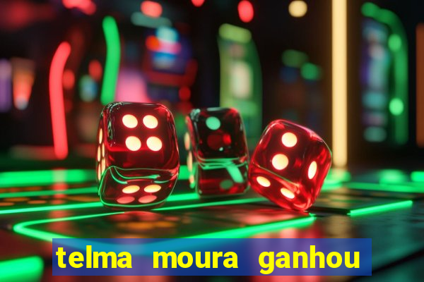 telma moura ganhou na loteria